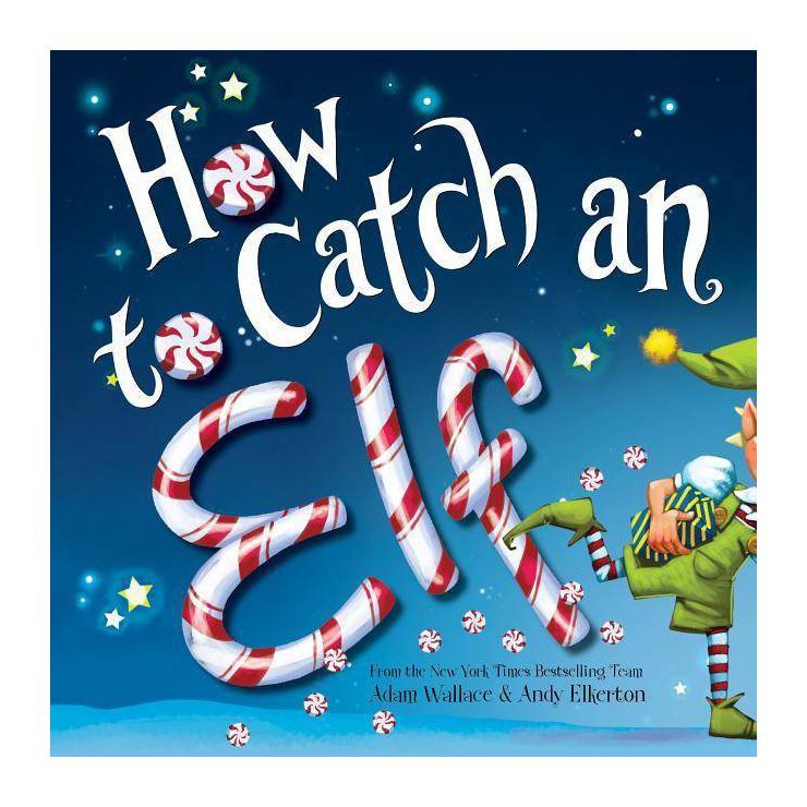 How to Catch an Elf (Hardcover) by Adam Wallace, Andy Elkerton | Target