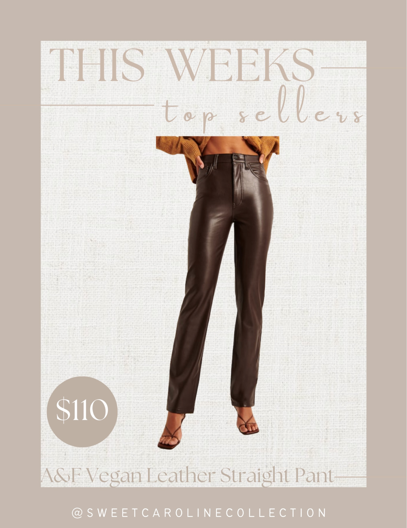 This weeks top sellers!

6. A&F leather straight pants

Fall fashion, style, pants, Nordstrom, Good American, Abercrombie & Fitch. Apricot Lane Boutique, Forever 21, best seller, top seller, must have, leather pants, inspo, under 100, brown pants, Abercrombie and Fitch, sale alert, sweet Caroline collection

#LTKfit #LTKunder100 #LTKSeasonal