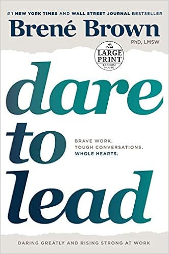 Dare to Lead: Brave Work. Tough Conversations. Whole Hearts.    Paperback – Large Print, July 2... | Amazon (US)