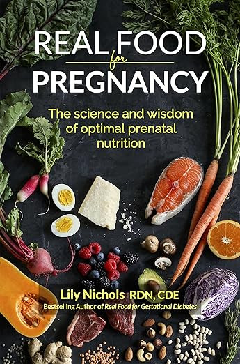 Real Food for Pregnancy: The Science and Wisdom of Optimal Prenatal Nutrition      Kindle Edition | Amazon (US)