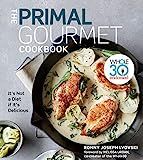 The Primal Gourmet Cookbook: Whole30 Endorsed: It's Not a Diet If It's Delicious     Hardcover ... | Amazon (US)