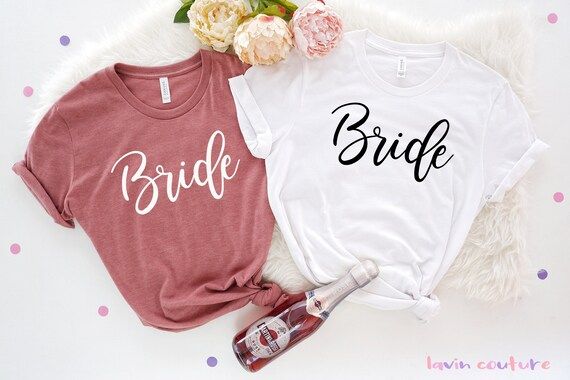 Bride Shirt,Bachelor, Bride,to be Shirt,Unique,Bride T-Shirt, Bride T-shirts, Bride gift , Weddin... | Etsy (US)