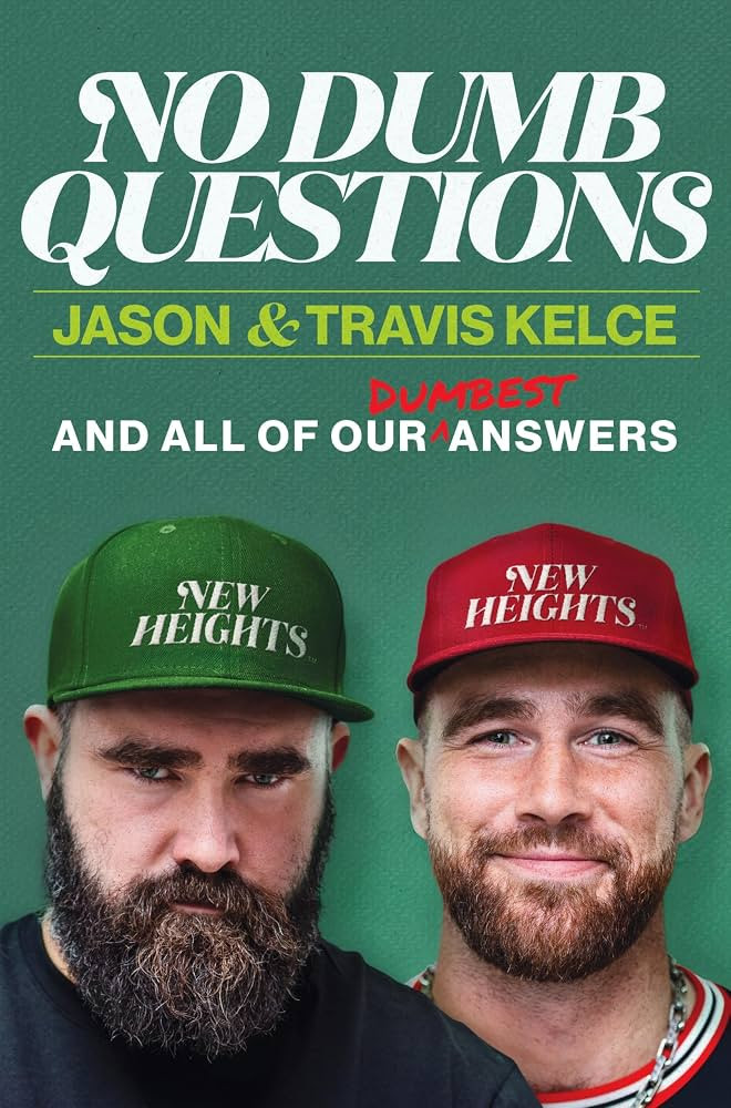 No Dumb Questions: And All of Our Dumbest Answers \u2013 The Kelce Brothers Answer Their Fans' Bu... | Amazon (US)
