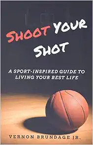 Shoot Your Shot: A Sport-Inspired Guide To Living Your Best Life     Paperback – October 13, 20... | Amazon (US)