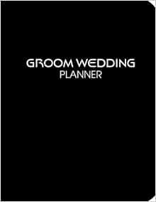 Groom Wedding Planner: Wedding Budget Planner and Organizer     Paperback – February 24, 2022 | Amazon (US)