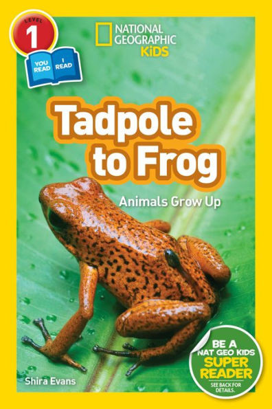 Tadpole to Frog (National Geographic Readers Series: Level 1/Co-reader) | Barnes & Noble