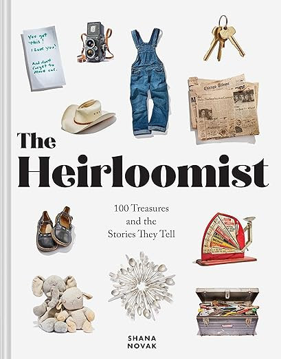 The Heirloomist: 100 Treasures and the Stories They Tell | Amazon (US)