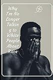 Why I'm No Longer Talking to White People About Race: So You Want to Talk About Race • white fragili | Amazon (US)