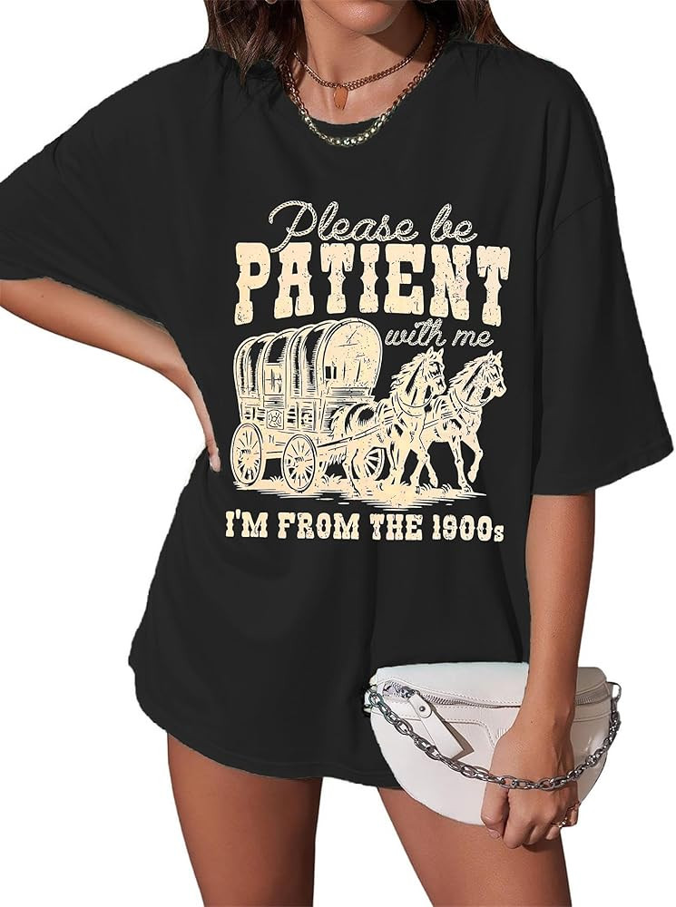 Please Be Patient with Me I'm from The 1900's Shirt for Women Oversized Funny T-Shirt 90s Outfits... | Amazon (US)