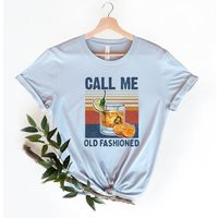 Call Me Old Fashioned T-Shirt Funny Drinking Graphic Tee | Etsy (US)