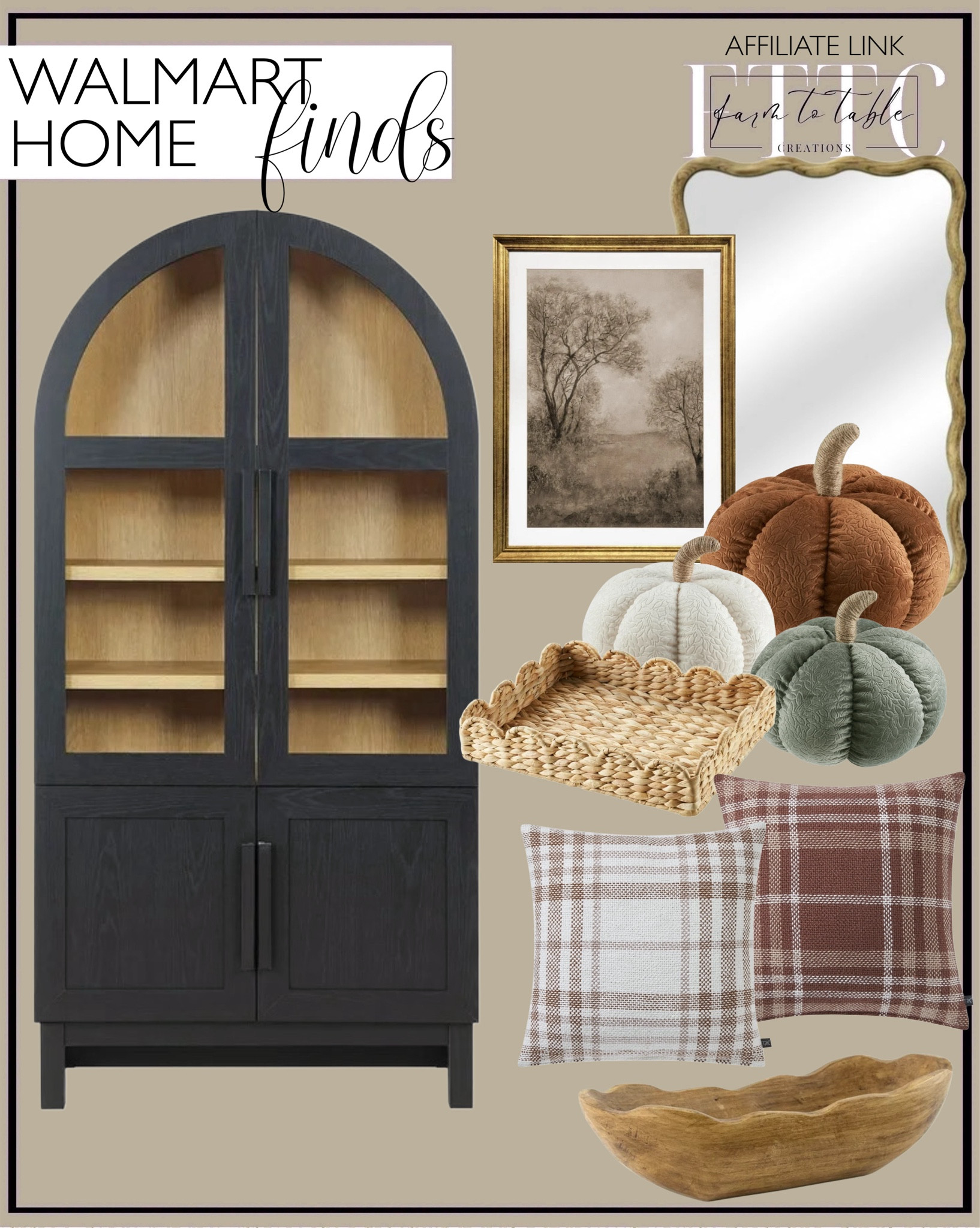 Walmart Home Finds. Follow @farmtotablecreations on Instagram for more inspiration.

Better Homes & Gardens Juliet Kitchen Rounded Solid Wood Frame Arc Cabinet, Black Finish. Harvest Pumpkin Pillow. My Texas House Highlands Beige Plaid Area Rug. Sepia Treescape Framed Art 18" x 24" My Texas House. AUSTUFF Solid Wood Wavy Mirror Wall Mirror for Bathroom. My Texas House 20" x 20" Aurelia Brown Plaid Cotton Decorative Pillow Cover. My Texas House Natural/White Scallop Jute with Border Rug Runner, 2' x 7'. Better Homes & Gardens Indoor Carved Mid-Tone Brown Wood Decorative Dough Bowl. Beautiful 19" x 12" Glass Petal Shade Table Lamp with Gold Metal Base by Drew Barrymore. 11" x 14" Scalloped Woven Natural Water Hyacinth Decorative Tray. 

Walmart Home. My Texas House. Fall Decor. Walmart Fall Decor. 




#LTKFindsUnder50 #LTKHome #LTKSaleAlert