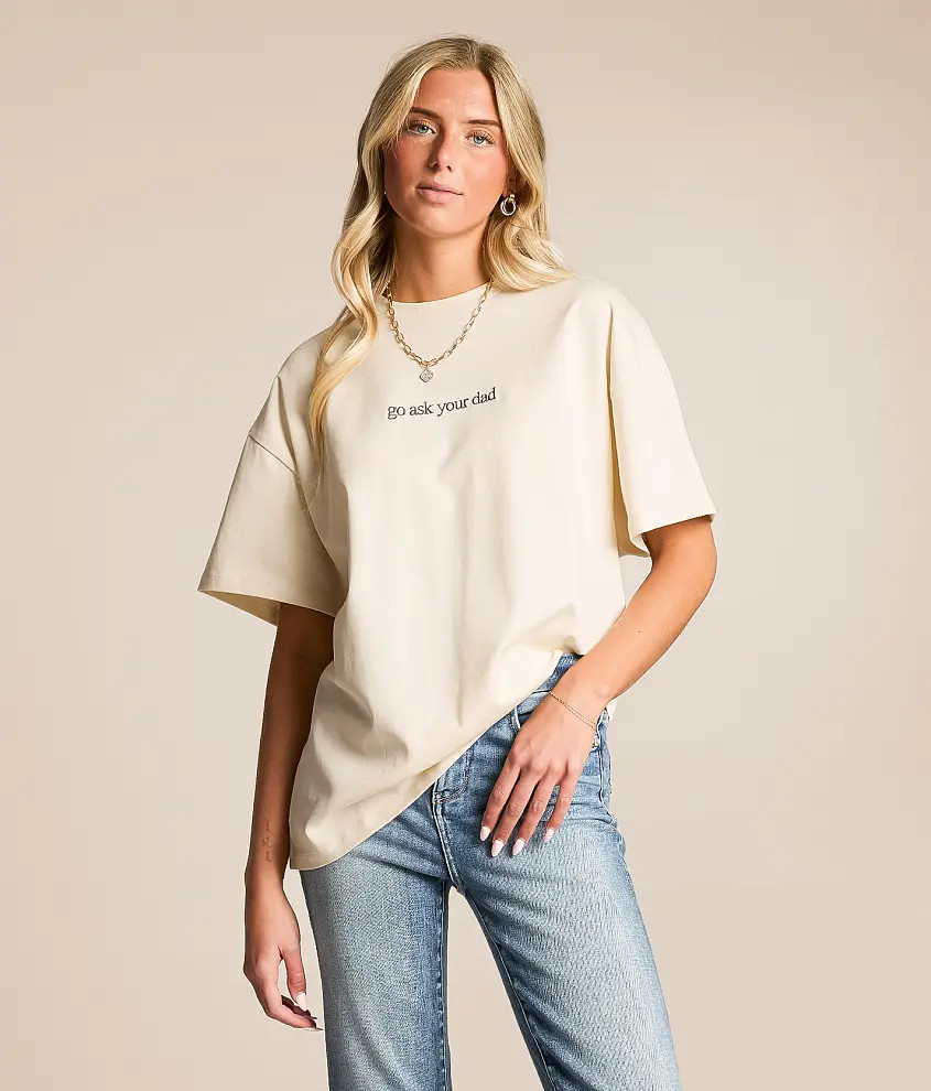 Go Ask Your Dad Oversized T-Shirt | Buckle