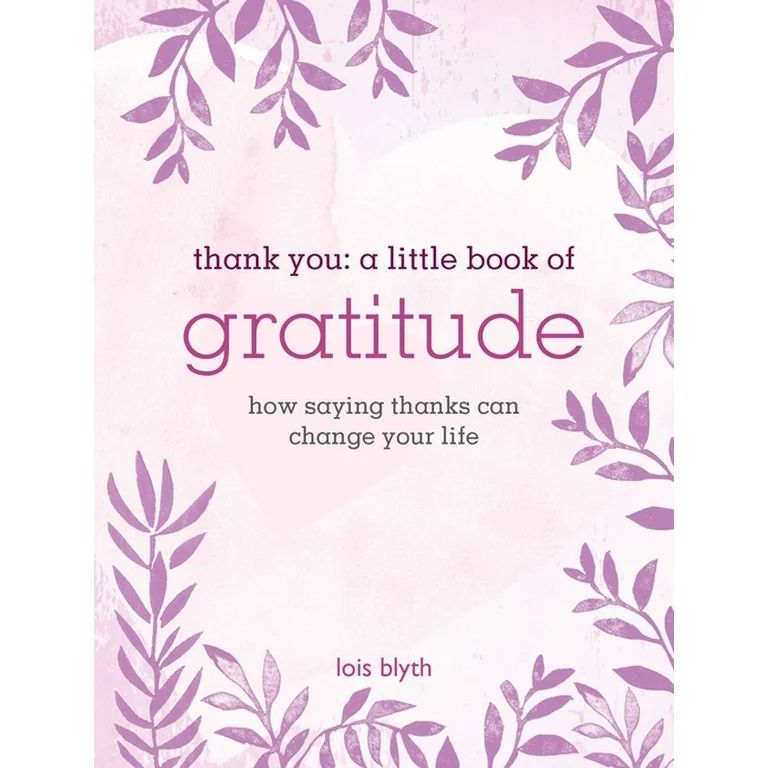 Thank You: A Little Book of Gratitude : How Saying Thanks Can Change Your Life (Hardcover) - Walm... | Walmart (US)