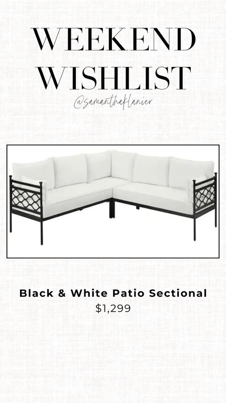 Weekend Wishlist:  Black & White Patio Sectional 

#BlackandWhite #patiosectional #patiofurniture

#LTKhome #LTKstyletip #LTKSeasonal