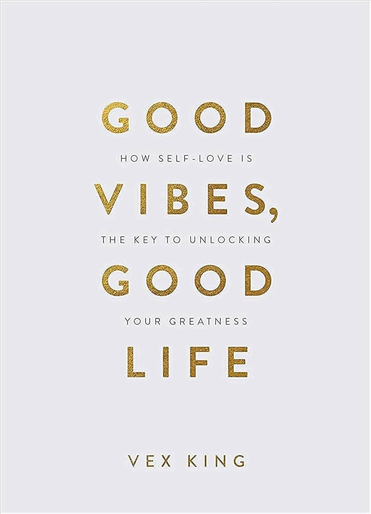 Good Vibes, Good Life (Gift Edition): How Self-Love Is the Key to Unlocking Your Greatness | Amazon (US)