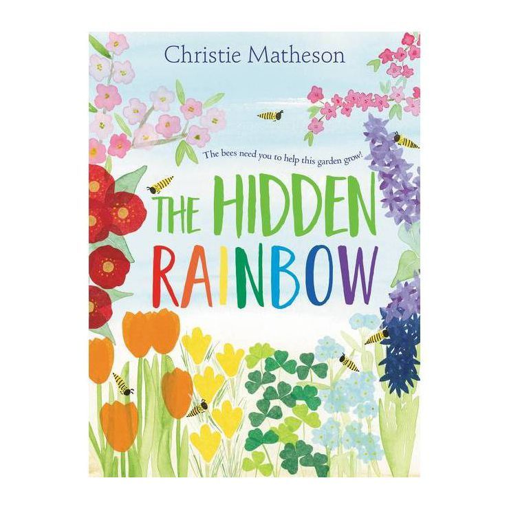The Hidden Rainbow - by  Christie Matheson (Hardcover) | Target