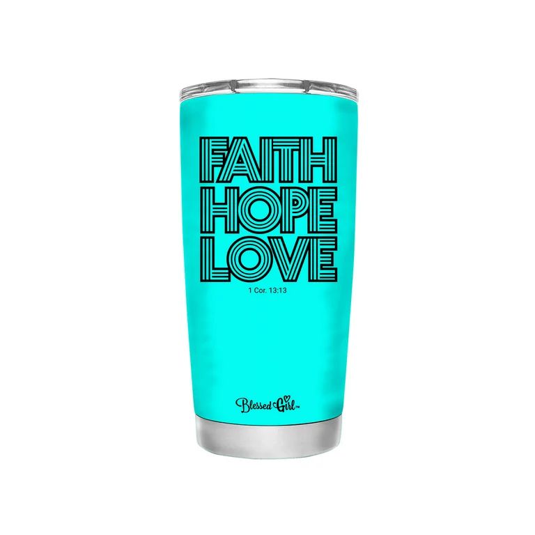 Blessed Girl 20 oz. Stainless Steel Tumbler - Faith Hope Love - Turquoise - Walmart.com | Walmart (US)