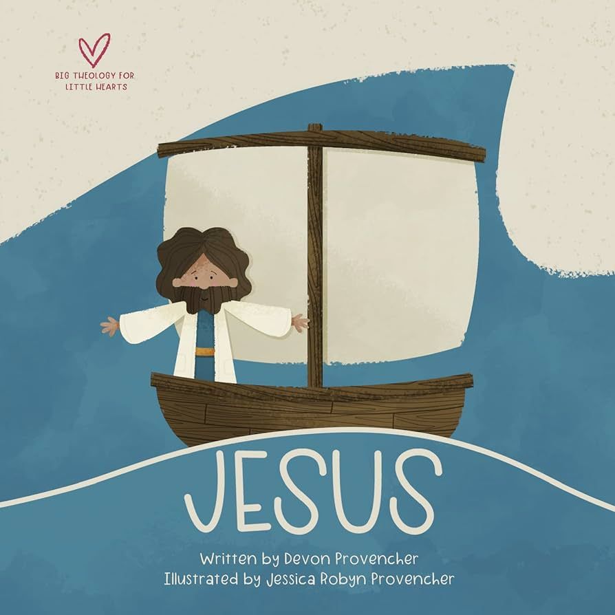 Jesus: "A Theological Primer Series" (Big Theology for Little Hearts) | Amazon (US)