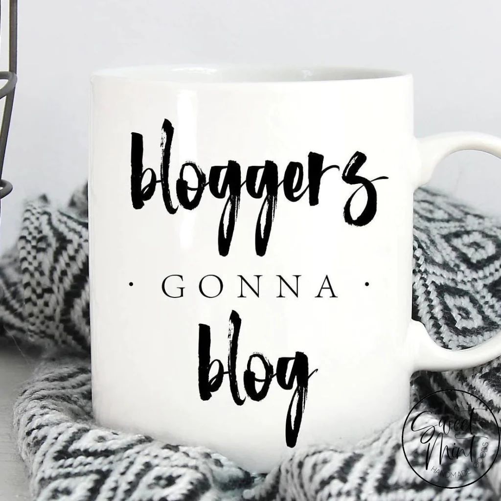 Bloggers Gonna Blog Mug | Sweet Mint Handmade Goods