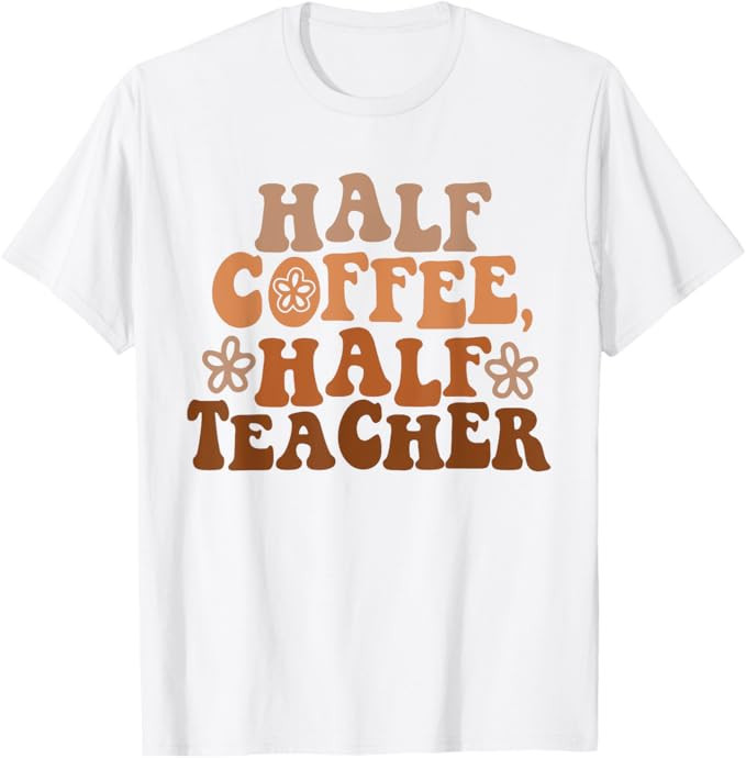 Groovy Half Coffee Half Teacher First Day Back To School T-Shirt | Amazon (US)