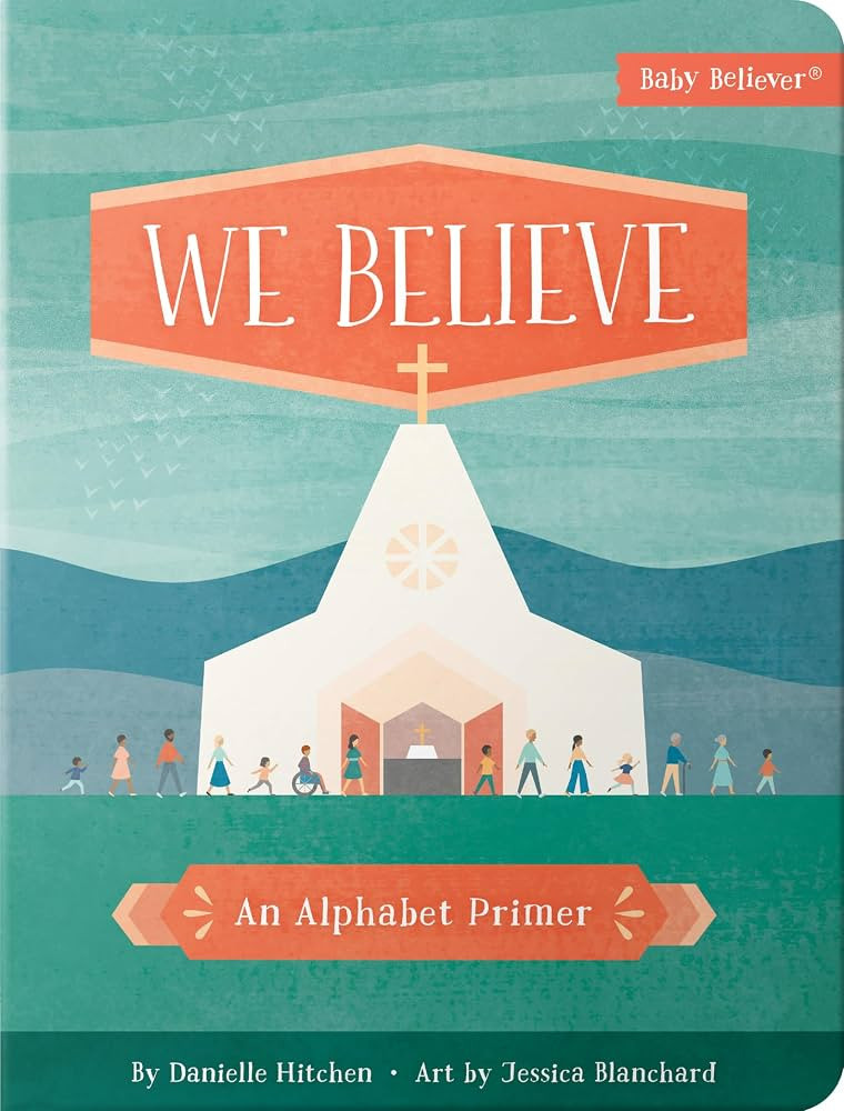 We Believe: Christian Alphabet Board Book Teaching Foundational Christian Theology from A\u2013Z ... | Amazon (US)