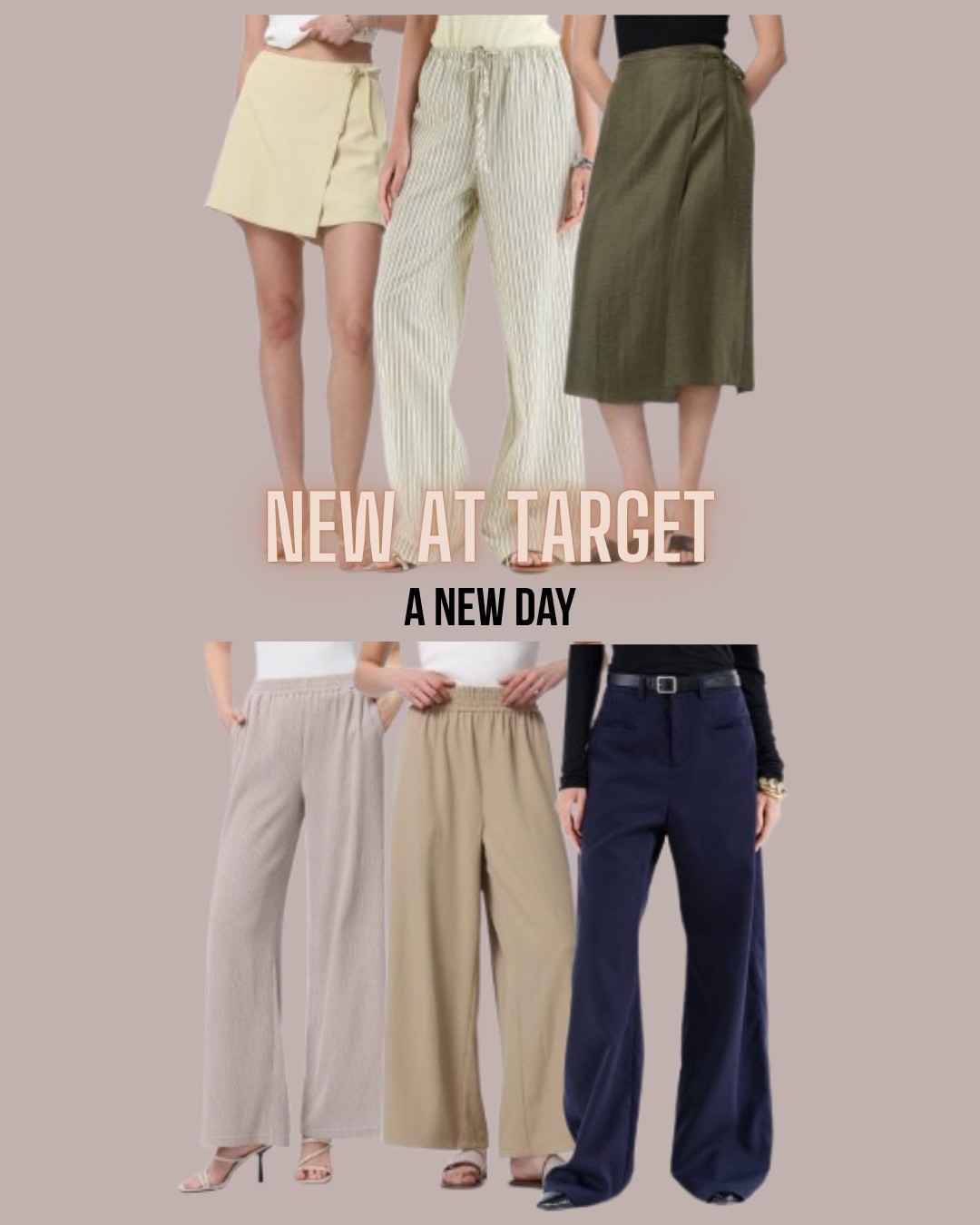 Target style
Midi skirt
Wide leg pants
Mini skirt