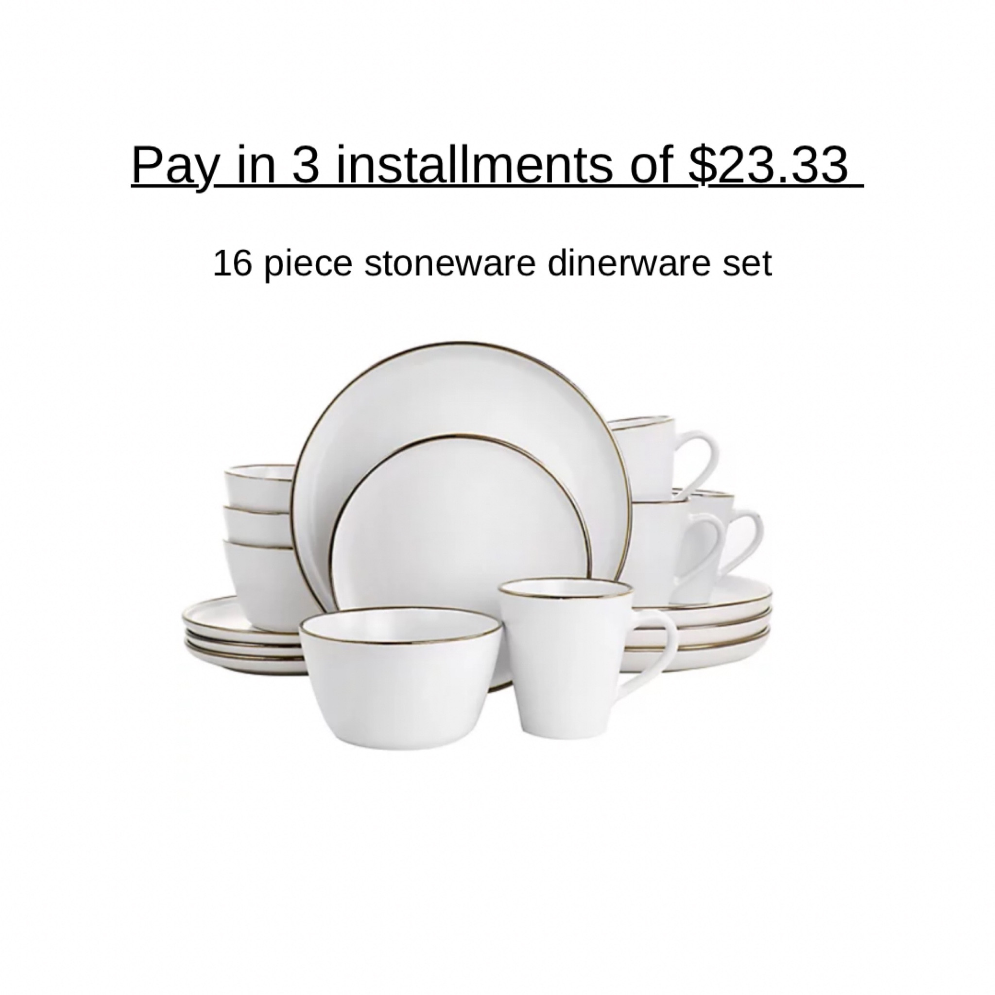 Add a beautiful accent to your dining table with the Elama 16 Piece Round Stoneware Dinnerware Set in sophisticated Matte with Gold Rim Trim. Each dish is creatively crafted with a unique flat base, raised rim and trimmed in gold. Beautifully finished off with an thin, elegant gold rim this set is a statement piece. Constructed of Stoneware, this set is ideal for special occasion gatherings and sturdy for every day use. Each plate is microwave safe for quick reheating and dishwasher safe for easy cleaning.;Four 10.5 Inch Dinner Plates, Four 8 Inch Dessert Plates, Four 5.6 Inch Bowls, Four 12 Ounce Mugs
Includes four 10.5" dinner plates, four 8" dessert plates, four 5.6" bowls, and four 12-oz mugs
Stoneware construction
Microwave- and dishwasher-safe

#LTKhome #LTKsalealert #LTKGiftGuide