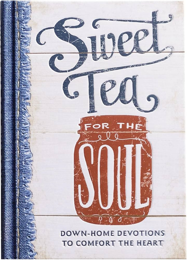 Sweet Tea for the Soul: Down-Home Devotions to Comfort the Heart (A 90-Day Devotional to Slow Dow... | Amazon (US)