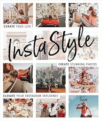 InstaStyle: Curate Your Life, Create Stunning Photos, and Elevate Your Instagram Influence | Amazon (US)