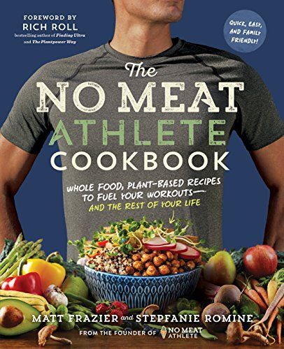 The No Meat Athlete Cookbook: Whole Food, Plant-Based Recipes to Fuel Your Workouts—and the Res... | Amazon (US)