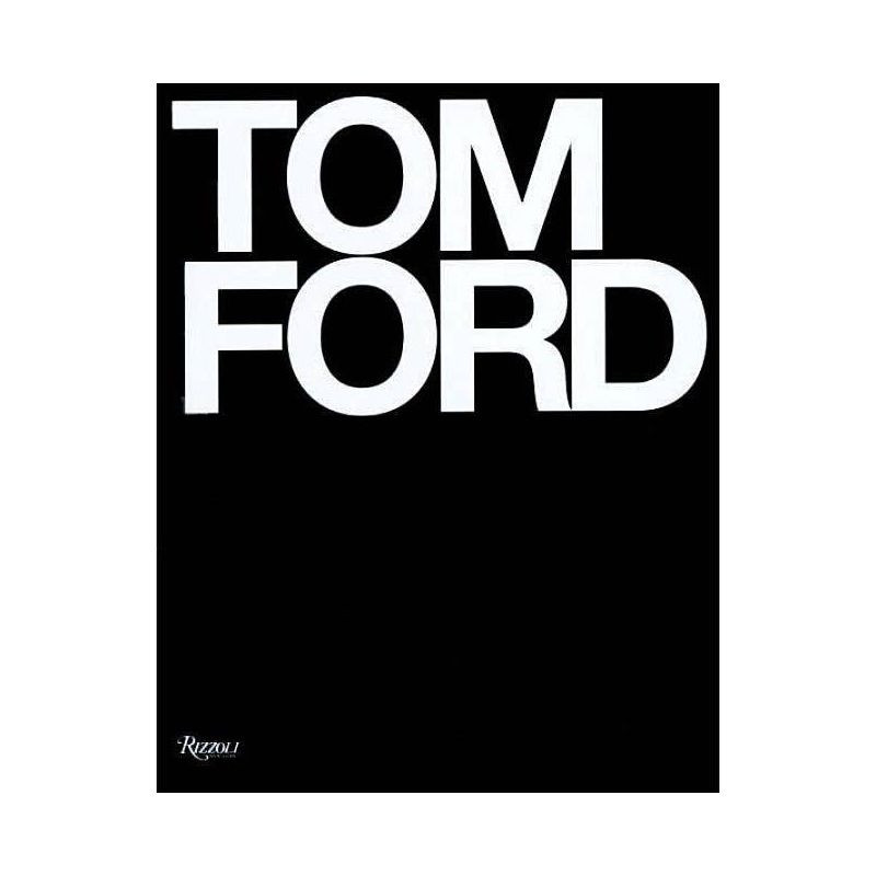 Tom Ford - by  Tom Ford & Bridget Foley (Hardcover) | Target