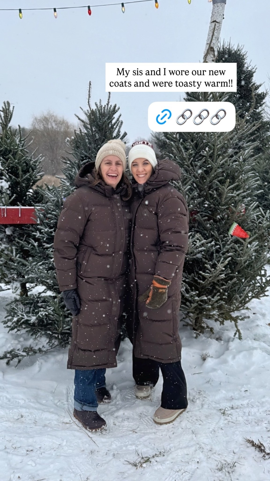 My sis and I wore our new coats and were toasty warm!!