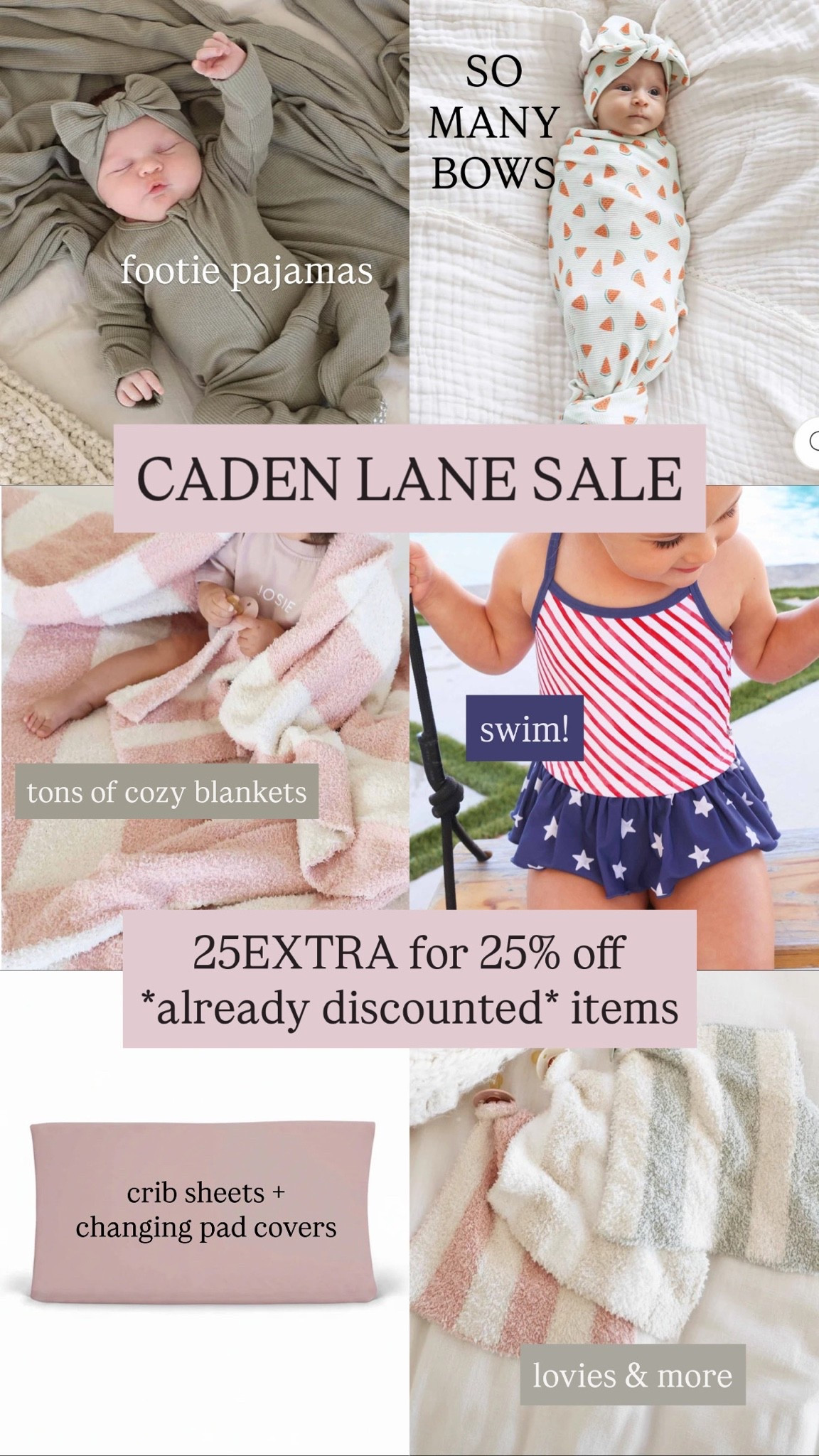 Caden Lane sale! 25EXTRA to get extra 25% off sale items 

Baby — newborn pajamas, gowns, hats, lovies, blankets, bows
Nursery items - blankets, crib sheets, changing pad covers 
For mom - labor & delivery gown
And more !!!

#LTKmomlife