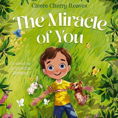 The Miracle of You - by  Cleere Cherry Reaves (Hardcover) | Target