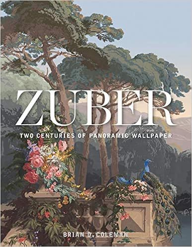 Zuber: Two Centuries of Panoramic Wallpaper (GIBBS SMITH) | Amazon (US)