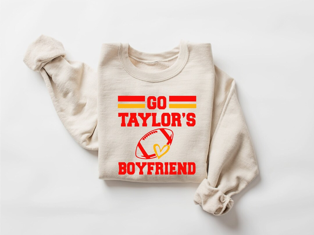 Go Taylor's Boyfriend Sweatshirt, Football Sweatshirt, Game Day Sweater, Funny Football Sweatshir... | Etsy (US)