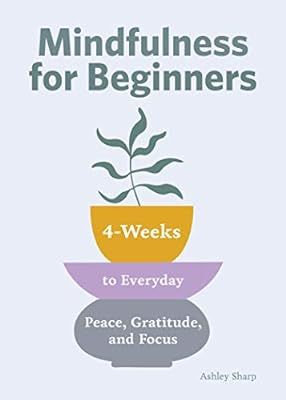 Mindfulness for Beginners: 4 Weeks to Peace, Gratitude, and Focus | Amazon (US)