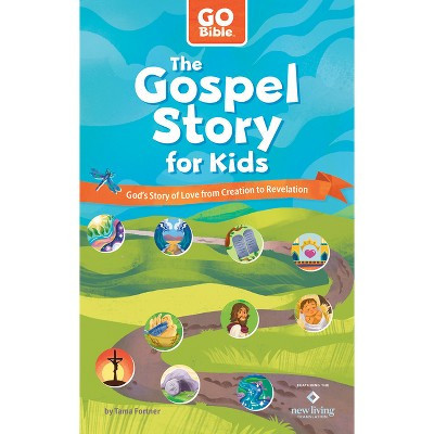 The Gospel Story for Kids - (Go Bible) by  Tama Fortner (Paperback) | Target