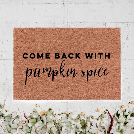 Come Back With Pumpkin Spice Doormat | Etsy (US)