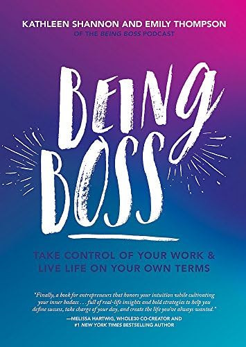 Being Boss: Take Control of Your Work and Live Life on Your Own Terms | Amazon (US)