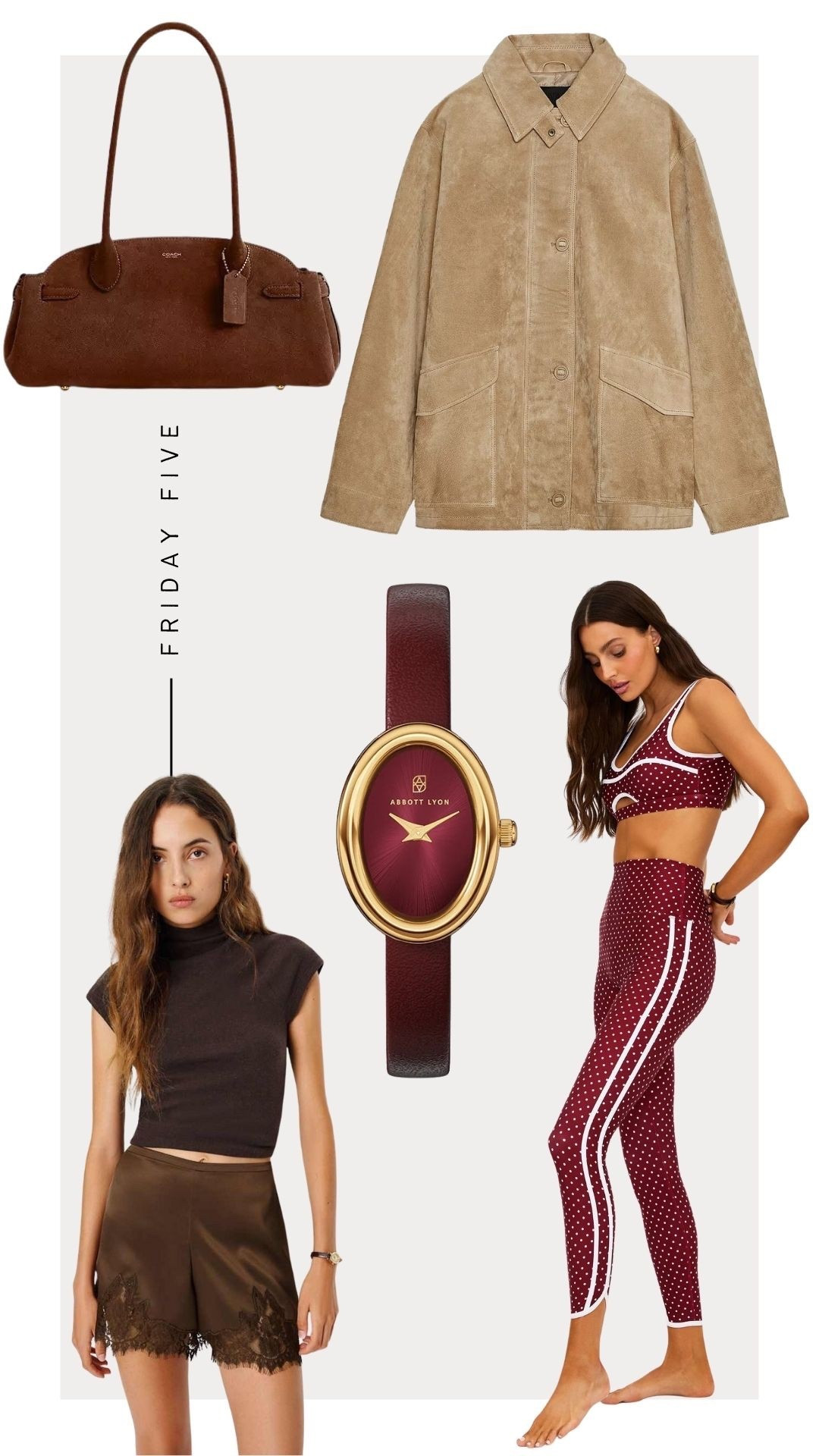 Friday Five: Part 2
10-3-25

1. Coach Empire Carryall in brown suede 
2. Zara Suede Jacket 
3. Reformation Fern Silk Shorts
4. Abbott Lyon Monroe Burgundy Leather Watch 
5. Beach Riot Polka Dot Activewear Set  




#LTKActive #LTKItBag #LTKStyleTip