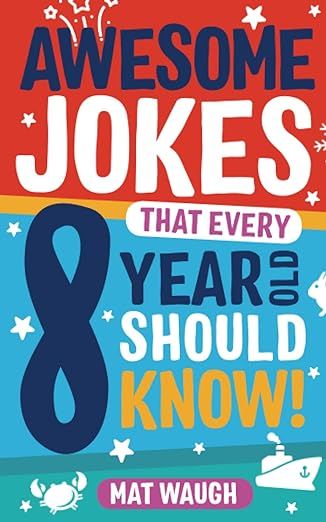 Awesome Jokes That Every 8 Year Old Should Know!: Hundreds of rib ticklers, tongue twisters and s... | Amazon (US)