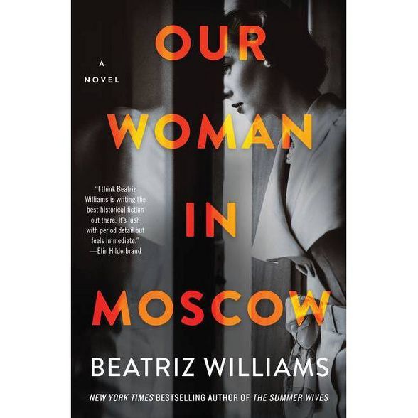 Our Woman in Moscow - by Beatriz Williams | Target