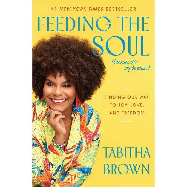 Feeding the Soul (Because It's My Business) - by  Tabitha Brown (Hardcover) | Target