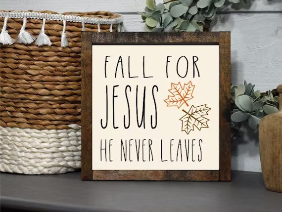 Fall for Jesus He Never Leaves Fall Home Decor Farmhouse - Etsy | Etsy (US)