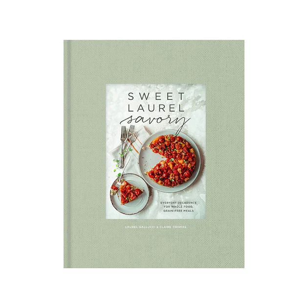 Sweet Laurel Savory Cookbook | Cailini Coastal