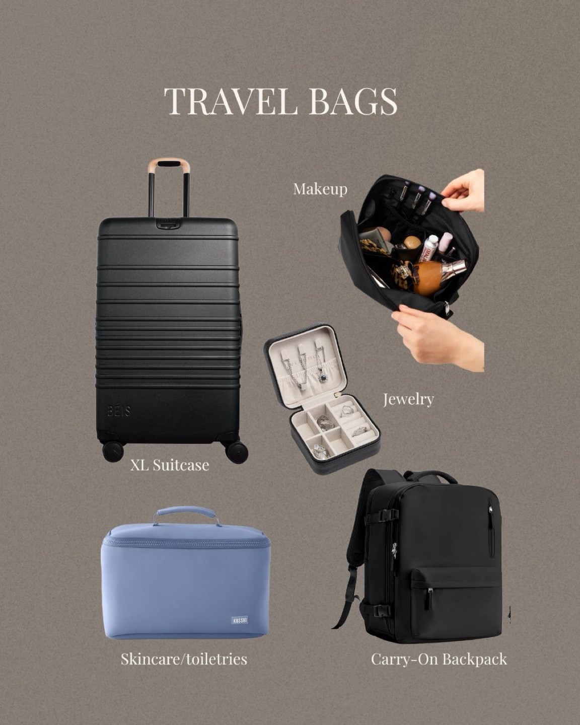 Beis luggage 
Neoprene Toiletry case - kusshi 
Beis makeup bag 
Amazon travel backpack 
Amazon jewelry holder 

#LTKdayinmylife #LTKTravel