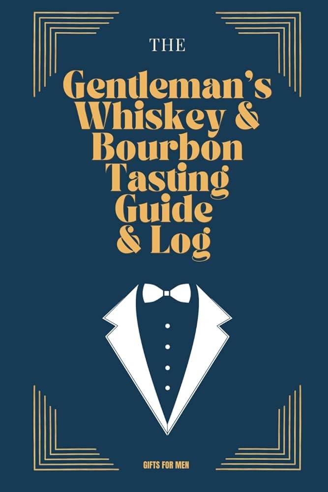 Gifts for Men: The Gentleman’s Whiskey and Bourbon Tasting Guide and Log: A Sophisticated Book ... | Amazon (US)