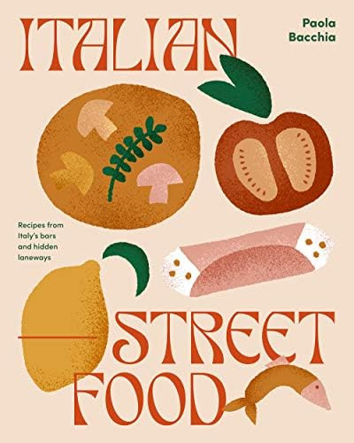 Italian Street Food: Recipes from Italy's Bars and Hidden Laneways | Amazon (CA)