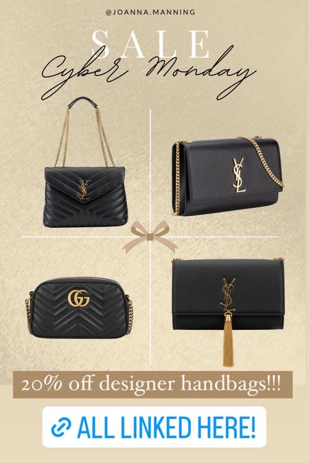 20% off designer handbags!!! 
Cyber Monday sale 
Gucci handbags on sale
Designer purses on sale
Ysl purses on sale 
Designer bags on sale 

#LTKGiftGuide #LTKitbag #LTKCyberweek